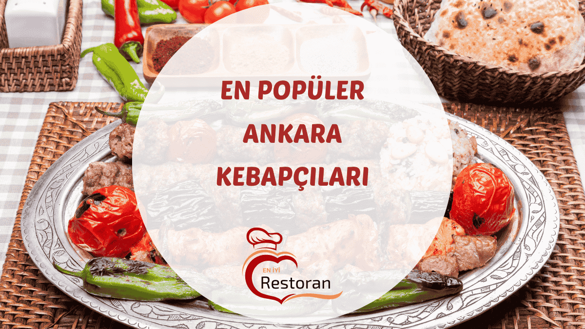 Ankara'daki en iyi kebap, ocakbaşı, Adana kebap ve küşleme restoranları hakkında güncel bilgiler, adresler ve mekan tavsiyeleri içeren rehber.
