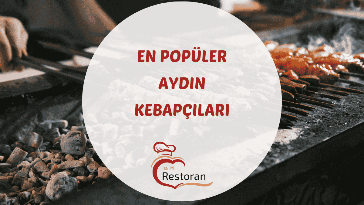 Aydın'daki en iyi kebap, Denizli Fırın Kebabı ve pide restoranları hakkında güncel bilgiler, adresler ve mekan tavsiyeleri içeren rehber.