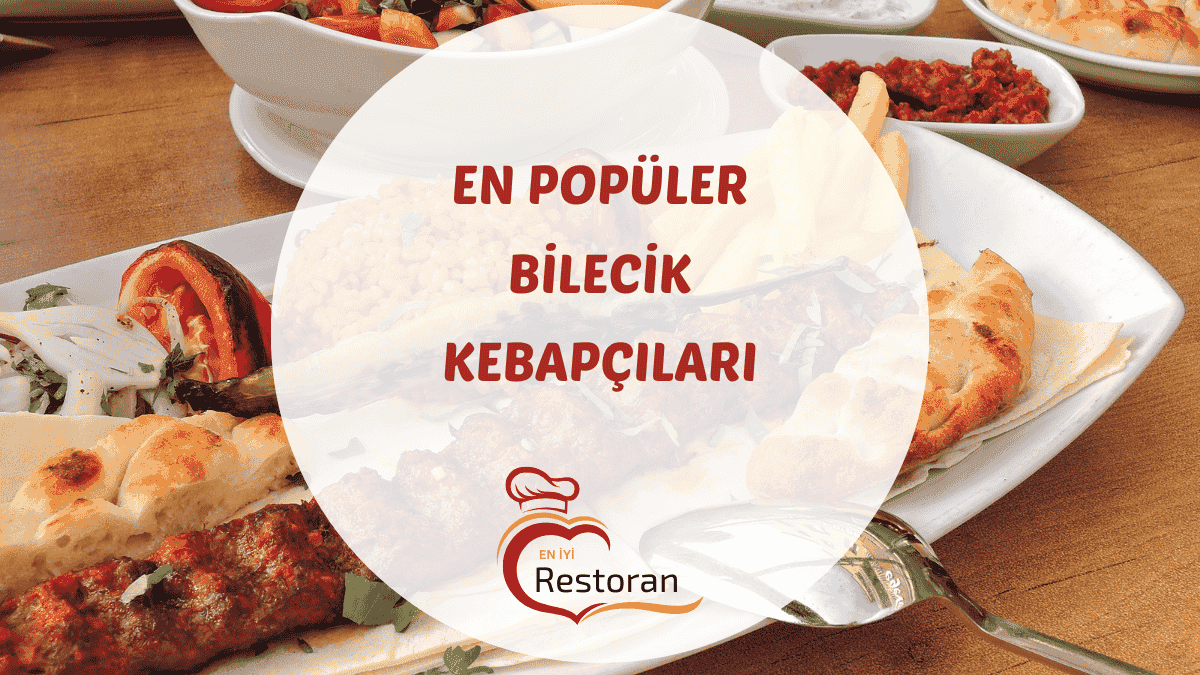 Bilecik'teki en iyi kebap, cağ kebap ve döner restoranları hakkında güncel bilgiler, adresler ve mekan tavsiyeleri içeren rehber.