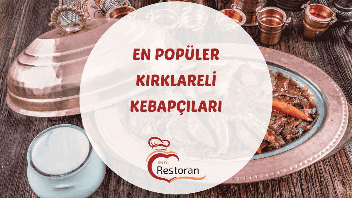 Kırklareli'ndeki en iyi köfte, İskender ve kebap restoranları hakkında güncel bilgiler, adresler ve mekan tavsiyeleri içeren rehber.