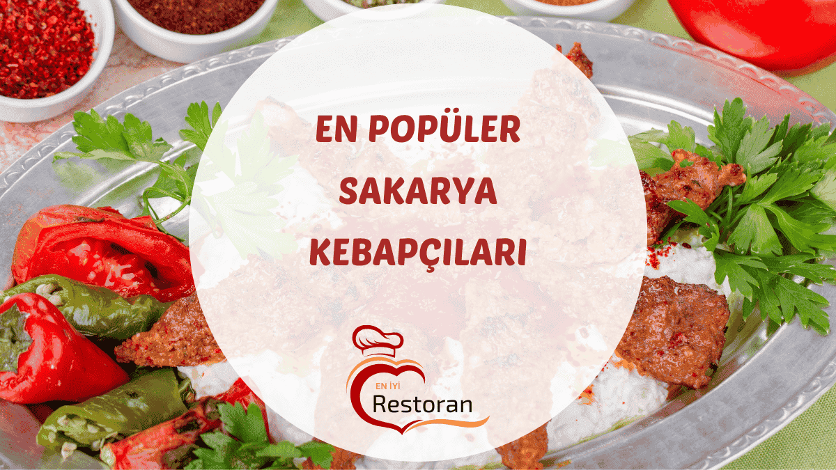 Sakarya'daki en iyi kebap, küşleme ve dürüm restoranları hakkında güncel bilgiler, adresler ve mekan tavsiyeleri içeren rehber.