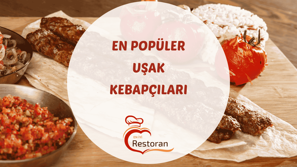 Uşak'taki en iyi kebap, Cağ kebabı ve Harran (Urfa) usulü kebap restoranları hakkında güncel bilgiler, adresler ve mekan tavsiyeleri içeren rehber.